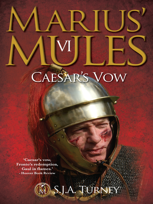 Title details for Marius' Mules VI: Caesar's Vow by S.J.A. Turney - Available